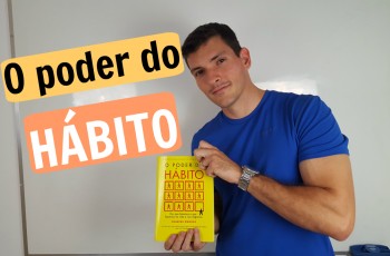 O Poder do Hábito – como criar e modificar hábitos