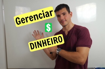 Como gerenciar/gerir dinheiro de maneira simples e definitiva