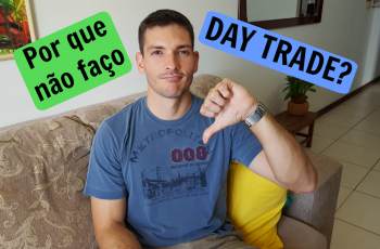 Por que eu não faço Day Trade? | 3 motivos