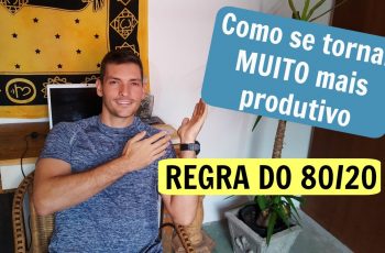 Como se tornar muito mais produtivo | Princípio de Pareto | regra do 80/20