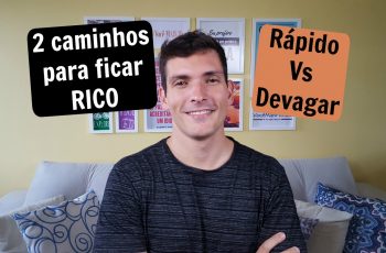 Os 2 caminhos para ficar rico | mais rápido vs mais devagar