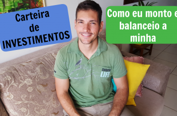 Carteira de Investimentos | Como eu monto e balanceio a minha