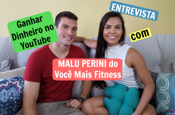 Ganhar dinheiro com o YouTube | Entrevista com Malu Perini do Você Mais Fitness