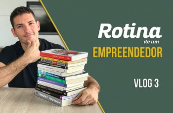 Rotina de um Empreendedor 3