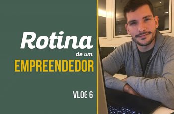 Rotina de um empreendedor 6
