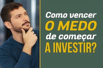 Medo de começar a investir?