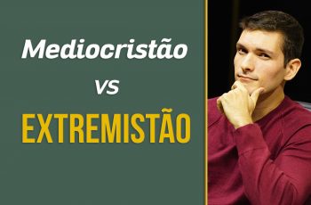 Mediocristão vs Extremistão